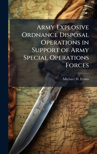 Army Explosive Ordnance Disposal Operations in Support of Army Special Operations Forces