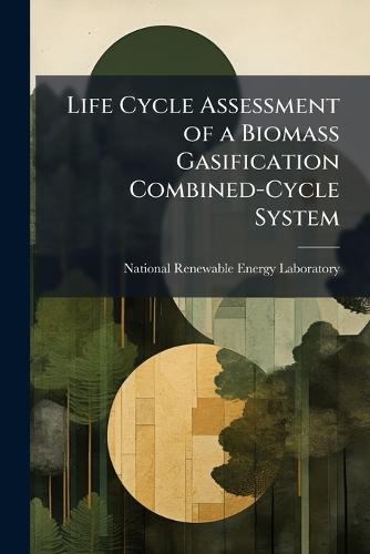 Life Cycle Assessment of a Biomass Gasification Combined-Cycle System