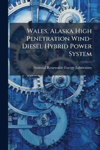 Wales, Alaska High Penetration Wind-Diesel Hybrid Power System