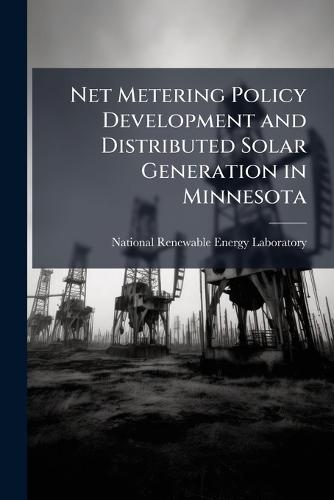 Net Metering Policy Development and Distributed Solar Generation in Minnesota