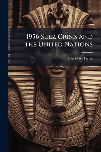 1956 Suez Crisis and the United Nations