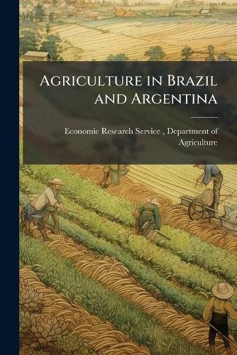 Agriculture in Brazil and Argentina