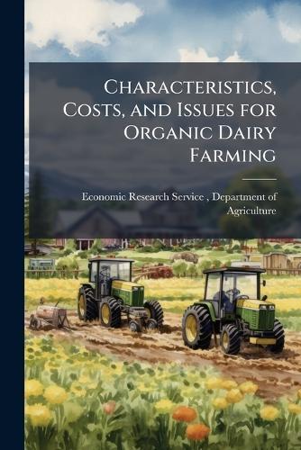 Characteristics, Costs, and Issues for Organic Dairy Farming