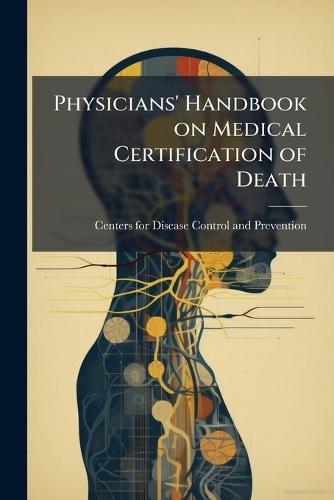 Physicians' Handbook on Medical Certification of Death