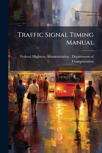 Traffic Signal Timing Manual