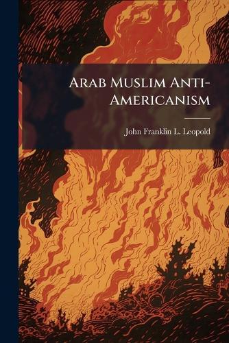 Arab Muslim Anti-Americanism
