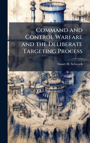 Command and Control Warfare and the Deliberate Targeting Process