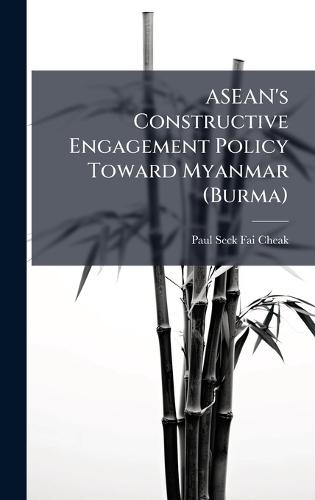 ASEAN's Constructive Engagement Policy Toward Myanmar (Burma)