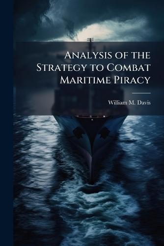 Analysis of the Strategy to Combat Maritime Piracy