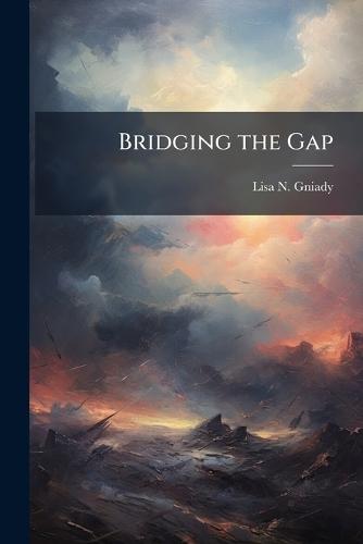 Bridging the Gap