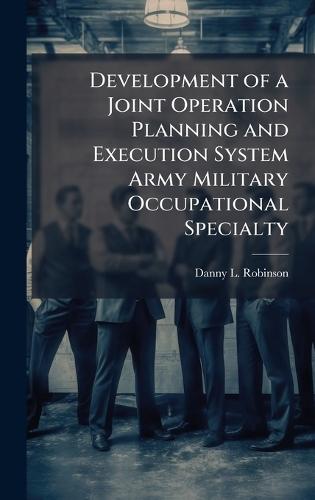 Development of a Joint Operation Planning and Execution System Army Military Occupational Specialty