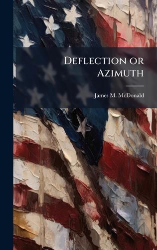 Deflection or Azimuth