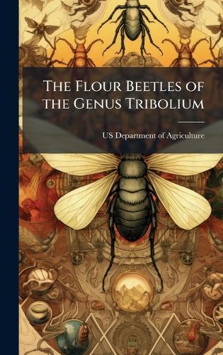 The Flour Beetles of the Genus Tribolium