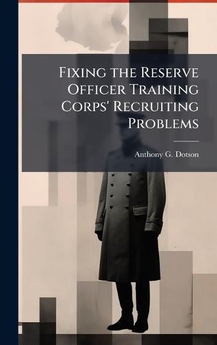 Fixing the Reserve Officer Training Corps' Recruiting Problems
