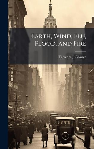 Earth, Wind, Flu, Flood, and Fire