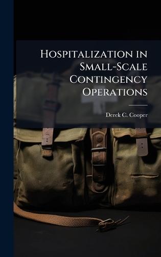 Hospitalization in Small-Scale Contingency Operations