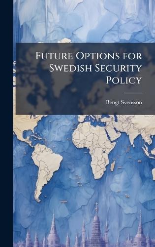 Future Options for Swedish Security Policy