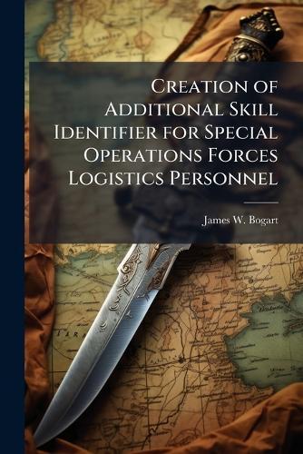 Creation of Additional Skill Identifier for Special Operations Forces Logistics Personnel