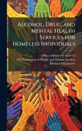 Alcohol, Drug, and Mental Health Services for Homeless Individuals