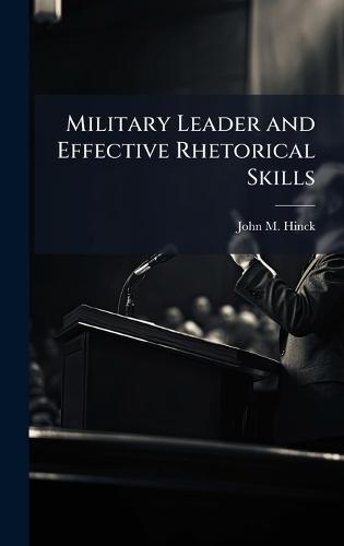 Military Leader and Effective Rhetorical Skills