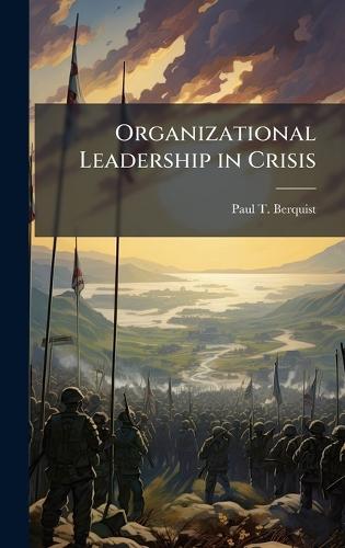 Organizational Leadership in Crisis