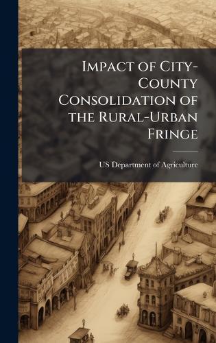 Impact of City-County Consolidation of the Rural-Urban Fringe