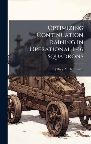 Optimizing Continuation Training in Operational F-16 Squadrons