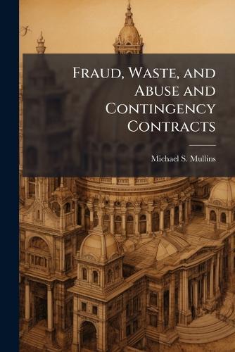 Fraud, Waste, and Abuse and Contingency Contracts