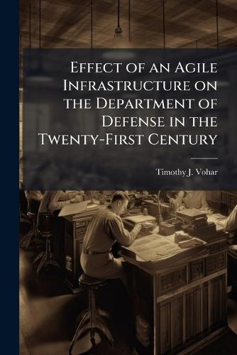 Effect of an Agile Infrastructure on the Department of Defense in the Twenty-First Century