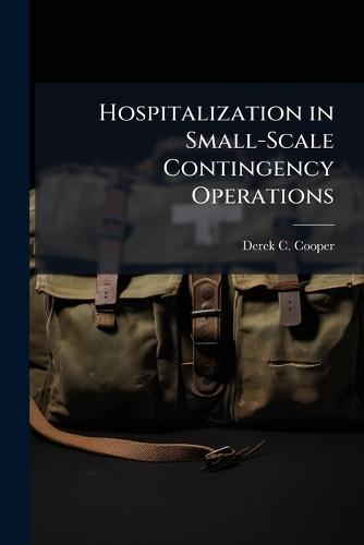 Hospitalization in Small-Scale Contingency Operations