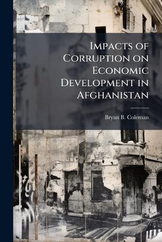 Impacts of Corruption on Economic Development in Afghanistan