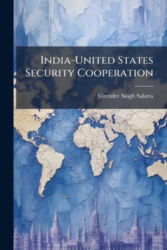 India-United States Security Cooperation