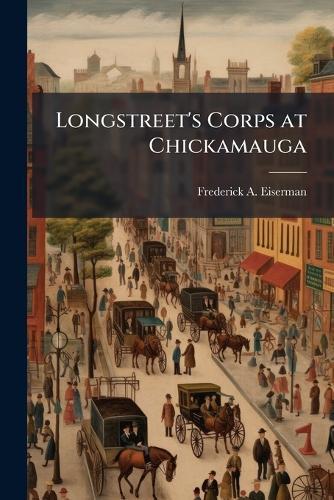 Longstreet's Corps at Chickamauga