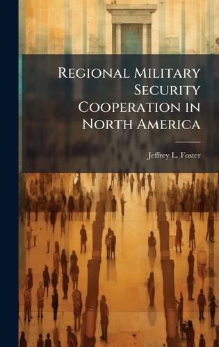 Regional Military Security Cooperation in North America