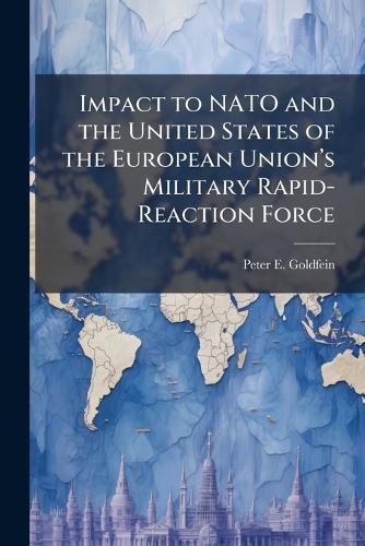 Impact to NATO and the United States of the European Unionâ(TM)s Military Rapid-Reaction Force
