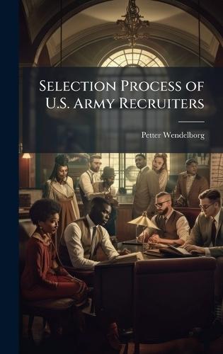 Selection Process of U.S. Army Recruiters
