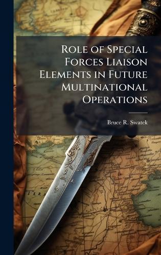 Role of Special Forces Liaison Elements in Future Multinational Operations