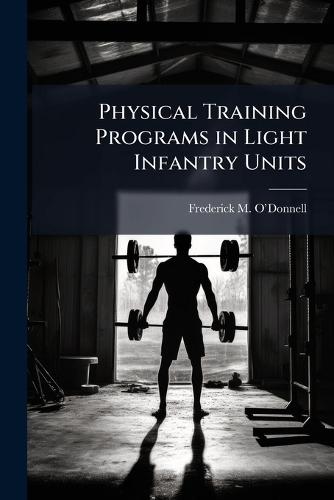 Physical Training Programs in Light Infantry Units
