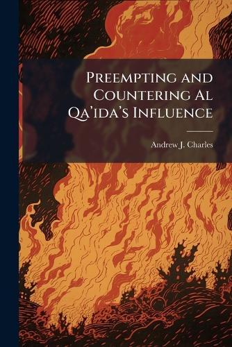 Preempting and Countering Al Qaâ&#128;(TM)idaâ&#128;(TM)s Influence