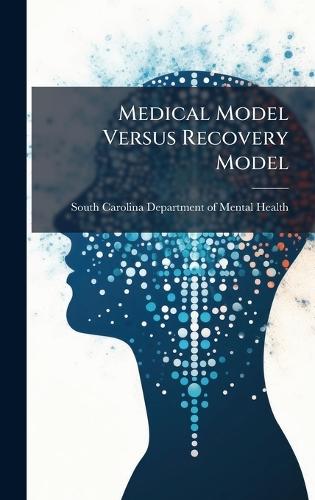 Medical Model Versus Recovery Model