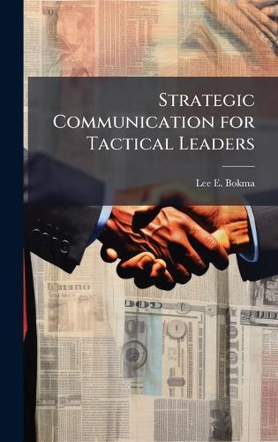 Strategic Communication for Tactical Leaders