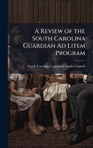 A Review of the South Carolina Guardian Ad Litem Program