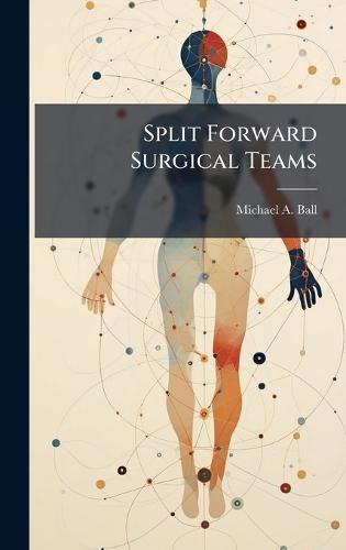Split Forward Surgical Teams