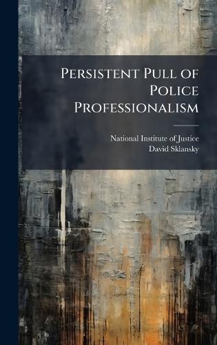 Persistent Pull of Police Professionalism