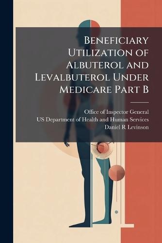 Beneficiary Utilization of Albuterol and Levalbuterol Under Medicare Part B