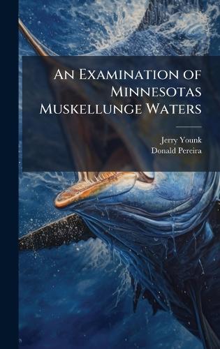 An Examination of Minnesotas Muskellunge Waters