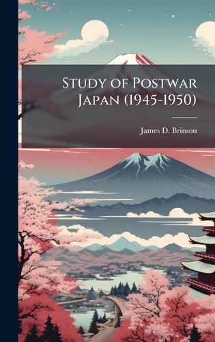 Study of Postwar Japan (1945-1950)