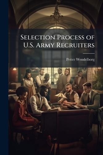 Selection Process of U.S. Army Recruiters