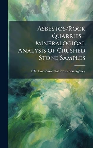 Asbestos/Rock Quarries - Mineralogical Analysis of Crushed Stone Samples