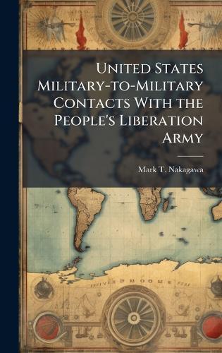 United States Military-to-Military Contacts With the People's Liberation Army